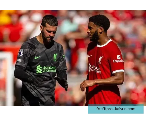 阿利松备受期待，2026世界杯展望他的表现及球队竞争力分析增添竞争力