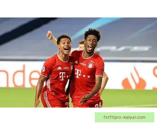 格纳布里与科曼竞争状态持续，展现出球队攻击力的提升趋势